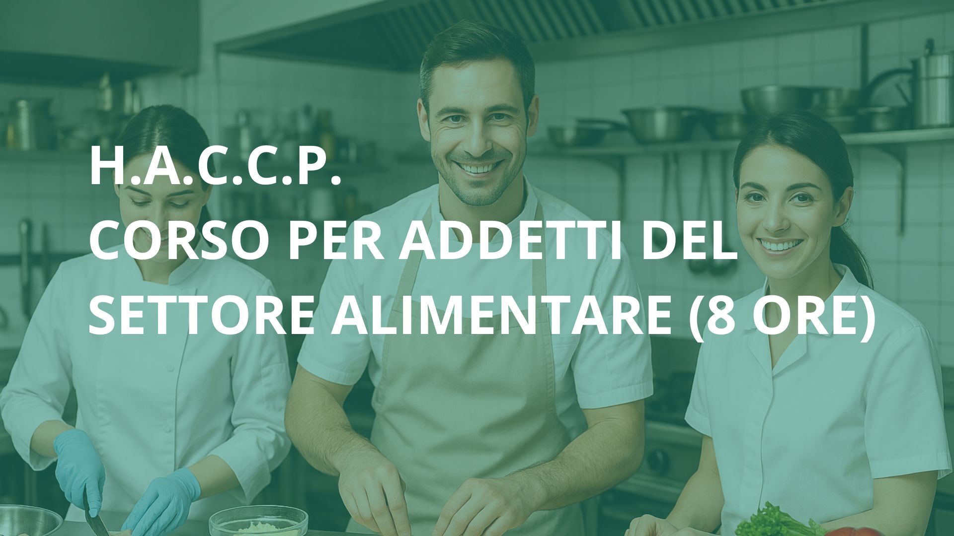Corso H.A.C.C.P. – Corso per Addetti del Settore Alimentare (8 ore)